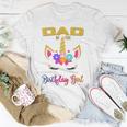 Dad Of The Birthday Girl Unicorn Matching Unisex T-Shirt Unique Gifts