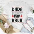 Dada Daddy Dad Bruh Funny Gift For Father Unisex T-Shirt Funny Gifts