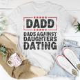 Dads Against Daughters Dating Unisex T-Shirt Funny Gifts