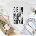 Die With Memories Not Dreams Unisex T-Shirt Funny Gifts