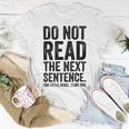 Do Not Read The Next Sentence You Little Rebel I Like You Funny Saying Unisex T-Shirt Funny Gifts