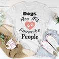 Dogs Are My Favorite People Funny Dogs Quotes Gift For Dogs Lovers Unisex T-Shirt Funny Gifts