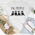 Ew People Meowy Cat Lovers 209 Shirt Unisex T-Shirt Funny Gifts