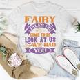 Fairy Tales Do Come True Look At Us We Had You Baby Shirt Gift For Family ToddlerShirt Baby Bodysuit Unisex T-Shirt Unique Gifts