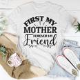 First My Mother Forever My Friend 735 Trending Shirt Unisex T-Shirt Funny Gifts