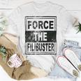 Force The Filibuster Senator Chuck Schumer Do Your Job Unisex T-Shirt Funny Gifts