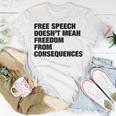 Free Speech Doesnt Mean Freedom From Consequences V4 Unisex T-Shirt Funny Gifts