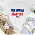 Freedom Matters American Flag Patriotic Unisex T-Shirt Unique Gifts