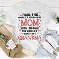 From Worlds Greatest Mom To Worlds Greatest Grandma 84 Trending Shirt Unisex T-Shirt Funny Gifts