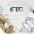 Girl Dad Vintage Proud Father Of Girl Dad Fathers Day Unisex T-Shirt Unique Gifts