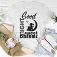 Good Night Sweet Dreams Unisex T-Shirt Funny Gifts