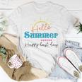 Happy Last Day Hello Summer Teachers Gifts Teacher Lover Summer Gift V2 Unisex T-Shirt Funny Gifts