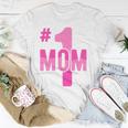 Hashtag Number One Mom Mothers Day Idea Mama Women Unisex T-Shirt Unique Gifts