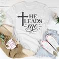 He Leads Me V2 Unisex T-Shirt Funny Gifts