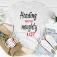 Heading For The Naughty List Christmas Tshirts Unisex T-Shirt Funny Gifts