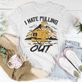 I Hate Pulling Out Funny Camping Rv Camper Travel Unisex T-Shirt Funny Gifts