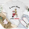 I Saw That You Nasty Red Santa Unisex T-Shirt Funny Gifts