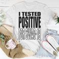 I Tested Positive For Swag-19 Unisex T-Shirt Unique Gifts