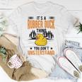 Its A Rubber Duck Thing Unisex T-Shirt Unique Gifts