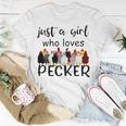 Just A Girl Who Loves Peckers 861 Shirt Unisex T-Shirt Funny Gifts