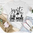 Just One More Plant I Promise 145 Trending Shirt Unisex T-Shirt Funny Gifts