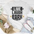 Live Laugh Bark 8 Trending Shirt Unisex T-Shirt Funny Gifts