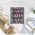 Live Laugh Love Inspiration Cool Motivational Floral Quotes Unisex T-Shirt Unique Gifts