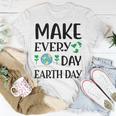 Make Every Day Earth Day Unisex T-Shirt Funny Gifts