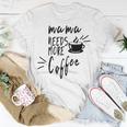 Mama Needs More Coffee Unisex T-Shirt Unique Gifts