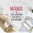 Nana Grandma Nana The Woman The Myth The Legend T-Shirt Funny Gifts