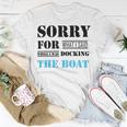 Official Im Sorry For What I Said While I Was Docking The Boat Unisex T-Shirt Funny Gifts