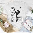 Official Wow You Can Really Dance - Dance Lover Idea Unisex T-Shirt Funny Gifts