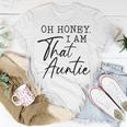 Oh Honey I Am That AuntieCute Idea For Aunt From Niece Premium Unisex T-Shirt Funny Gifts