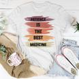 Patience Is The Best Medicine Unisex T-Shirt Funny Gifts