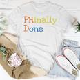 Phinally Done Unisex T-Shirt Funny Gifts