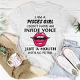 Pisces Girl Birthday I Am A Pisces Girl I Dont Have An Inside Voice T-Shirt Funny Gifts