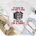 Pitbull Im Telling You Im Not A Dog 789 Shirt Unisex T-Shirt Funny Gifts