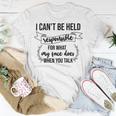 Premium I Cant Be Held Responsible For What My Face Does When You Talk Unisex T-Shirt Funny Gifts