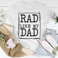 Rad Like My Dad Matching Father Son Daughter Kids Unisex T-Shirt Funny Gifts