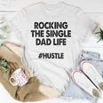 Rocking The Single Dads Life Funny Family Love Dads Unisex T-Shirt Unique Gifts