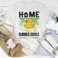 Rubber Duck Home Unisex T-Shirt Funny Gifts