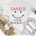 Smile Is The Best Makeup Unisex T-Shirt Funny Gifts