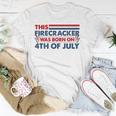 This Firecracker Was Born On 4Th Of July Patriotic Birthday Unisex T-Shirt Unique Gifts