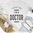 Trust Me Im A Dogtor 670 Shirt Unisex T-Shirt Funny Gifts