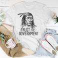 Trust The Government Native American Unisex T-Shirt Unique Gifts
