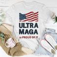 Ultra Maga And Proud Of It Tshirt Proud Ultra Maga Make America Great Again America Tshirt United State Of America Unisex T-Shirt Unique Gifts