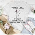 Virgo Girl Virgo Girl Is Like A Loaded Gun T-Shirt Funny Gifts