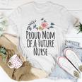 Womens Gift From Daughter To Mom Proud Mom Of A Future Nurse Unisex T-Shirt Unique Gifts