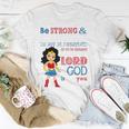 Womens Superhero Christian Be Strong And Courageous Joshua 19 Gift Unisex T-Shirt Unique Gifts