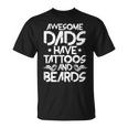 Awesome Dads Have Tattoos And Beards Bearded Dad Fathers Day T-shirt Awesome Dads Have Tattoos And Beards Bearded Dad Fathers Day T-shirt